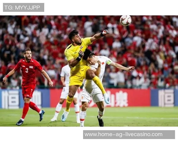 中国叙利亚足球直播精彩回顾与赛程分析助你掌握赛事动态